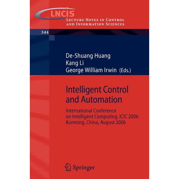 Lecture Notes in Control and Information Intelligent Control and Automation: International Conference on Intelligent Computing, ICIC 2006, Kunming, China, August, Book 344, (Paperback)