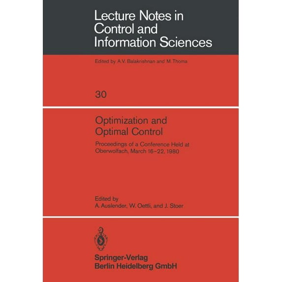 Lecture Notes in Control and Information Optimization and Optimal Control: Proceedings of a Conference Held at Oberwolfach, March 16-22, 1980, Book 30, (Paperback)