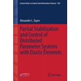 thumbnail image 1 of Lecture Notes in Control and Information Partial Stabilization and Control of Distributed Parameter Systems with Elastic Elements, Book 458, (Paperback), 1 of 1