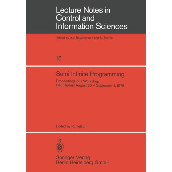 Lecture Notes in Control and Information Semi-Infinite Programming: Proceedings of a Workshop, Bad Honnef, August 30 - September 1, 1978, Book 15, (Paperback)