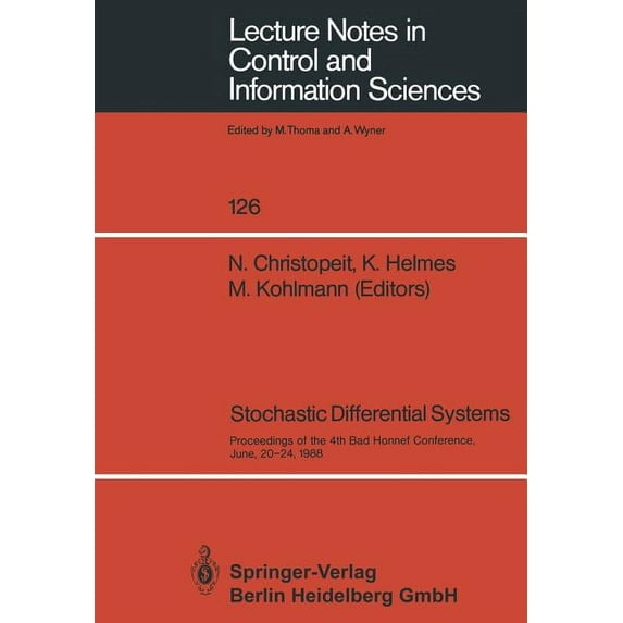 Lecture Notes in Control and Information Stochastic Differential Systems: Proceedings of the 4th Bad Honnef Conference, June, 20-24, 1988, Book 126, (Paperback)