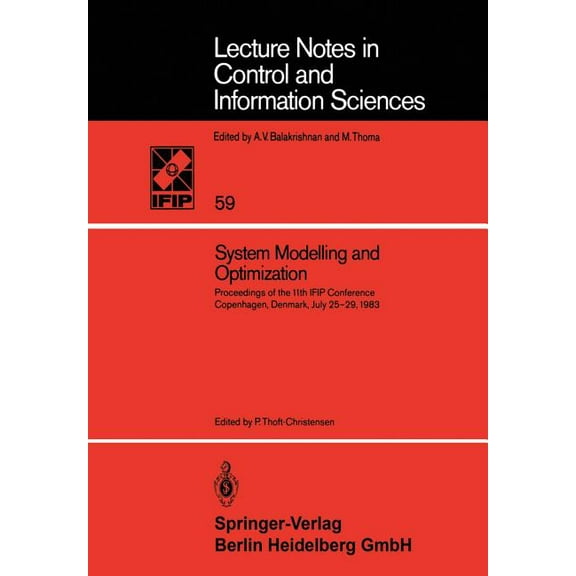 Lecture Notes in Control and Information System Modelling and Optimization: Proceedings of the 11th Ifip Conference Copenhagen, Denmark, July 25-29, 1983, Book 59, (Paperback)