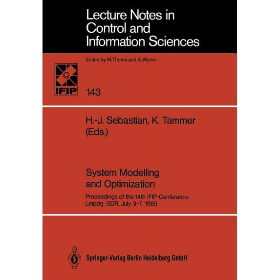 Lecture Notes in Control and Information System Modelling and Optimization: Proceedings of the 14th Ifip-Conference Leipzig, Gdr, July 3-7, 1989, Book 143, (Paperback)
