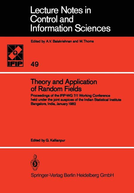 Lecture Notes in Control and Information Theory and Application of Random Fields: Proceedings of the Ifip-Wg 7/1 Working Conference Held Under the Joint Auspices, Book 49, (Paperback)