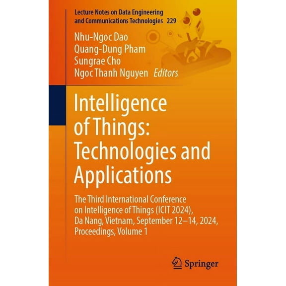Lecture Notes on Data Engineering and Co Intelligence of Things: Technologies and Applications: The Third International Conference on Intelligence of Things (Ici, Book 229, (Paperback)