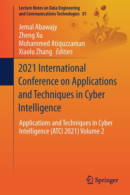 Lecture Notes on Data Engineering and Co 2021 International Conference on Applications and Techniques in Cyber Intelligence: Applications and Techniques in Cyber, Book 81, (Paperback)