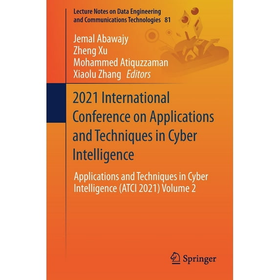 Lecture Notes on Data Engineering and Co 2021 International Conference on Applications and Techniques in Cyber Intelligence: Applications and Techniques in Cyber, Book 81, (Paperback)