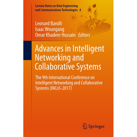 Lecture Notes on Data Engineering and Co Advances in Intelligent Networking and Collaborative Systems: The 9th International Conference on Intelligent Networking, Book 8, (Paperback)