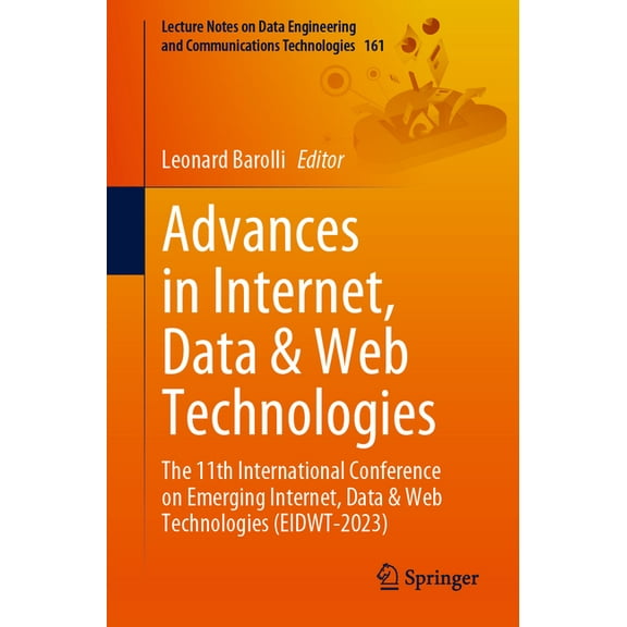 Lecture Notes on Data Engineering and Co Advances in Internet, Data & Web Technologies: The 11th International Conference on Emerging Internet, Data & Web Techno, Book 161, (Paperback)