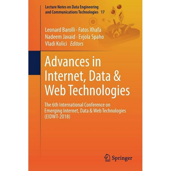 Lecture Notes on Data Engineering and Co Advances in Internet, Data & Web Technologies: The 6th International Conference on Emerging Internet, Data & Web Technol, Book 17, (Paperback)