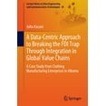 thumbnail image 1 of Lecture Notes on Data Engineering and Co A Data-Centric Approach to Breaking the FDI Trap Through Integration in Global Value Chains: A Case Study from Clothing , Book 50, (Paperback), 1 of 1