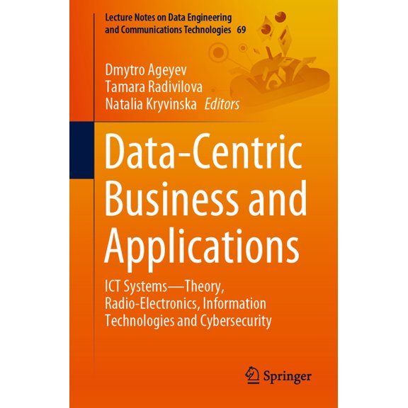 Lecture Notes on Data Engineering and Co Data-Centric Business and Applications: ICT Systems--Theory, Radio-Electronics, Information Technologies and Cybersecuri, Book 69, (Paperback)