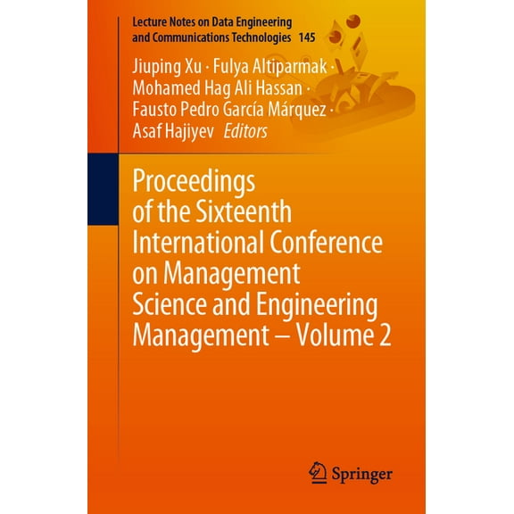 Lecture Notes on Data Engineering and Co Proceedings of the Sixteenth International Conference on Management Science and Engineering Management - Volume 2, Book 145, (Paperback)
