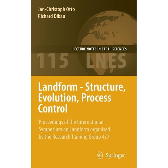 Lecture Notes in Earth Sciences Landform - Structure, Evolution, Process Control: Proceedings of the International Symposium on Landform Organised by th, Book 115, (Hardcover)