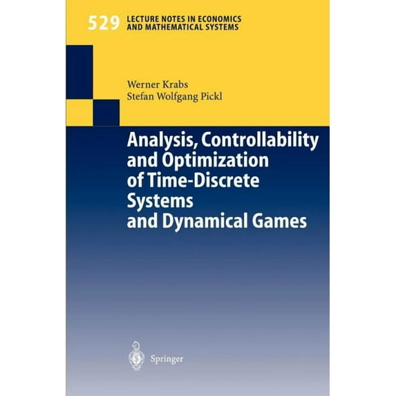 Lecture Notes in Economic and Mathematic Analysis, Controllability and Optimization of Time-Discrete Systems and Dynamical Games, Book 529, (Paperback)