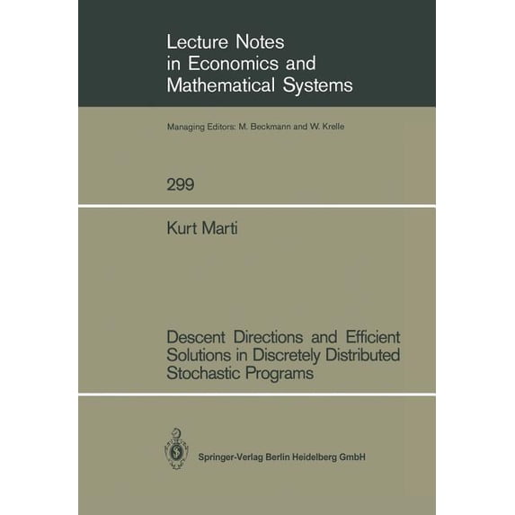 Lecture Notes in Economic and Mathematic Descent Directions and Efficient Solutions in Discretely Distributed Stochastic Programs, Book 299, (Paperback)