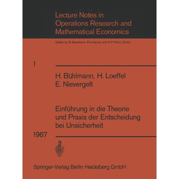 Lecture Notes in Economic and Mathematic Einführung in Die Theorie Und PRAXIS Der Entscheidung Bei Unsicherheit: Unterlagen Für Einen Kurs Der Schweizerischen Ve, (Paperback)