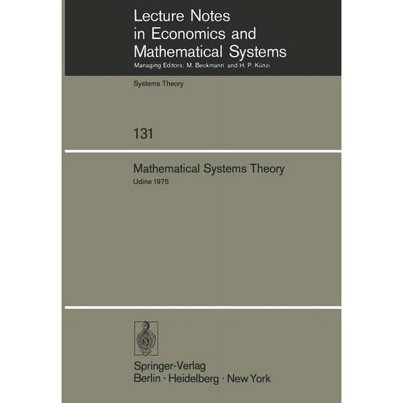Lecture Notes in Economic and Mathematic Mathematical Systems Theory: Proceedings of the International Symposium Udine, Italy, June 16-27, 1975, Book 131, (Paperback)