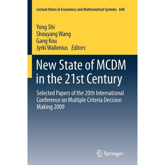 Lecture Notes in Economic and Mathematic New State of MCDM in the 21st Century: Selected Papers of the 20th International Conference on Multiple Criteria Decisio, Book 648, (Paperback)