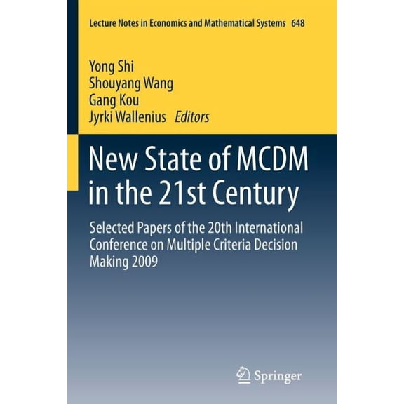 Lecture Notes in Economic and Mathematic New State of MCDM in the 21st Century: Selected Papers of the 20th International Conference on Multiple Criteria Decisio, Book 648, (Paperback)