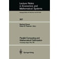 thumbnail image 1 of Lecture Notes in Economic and Mathematic Parallel Computing and Mathematical Optimization: Proceedings of the Workshop on Parallel Algorithms and Transputers for, Book 367, (Paperback), 1 of 1