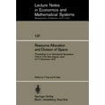 thumbnail image 1 of Lecture Notes in Economic and Mathematic Resource Allocation and Division of Space: Proceedings of an International Symposium Held at Toba Near Nagoya, Japan 14-, Book 147, (Paperback), 1 of 1