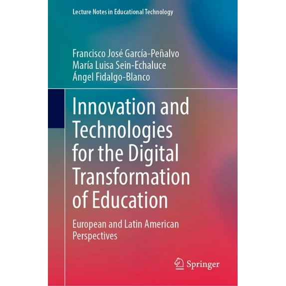 Lecture Notes in Educational Technology Innovation and Technologies for the Digital Transformation of Education: European and Latin American Perspectives, (Hardcover)