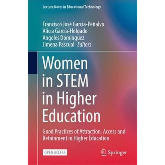 Pre-Owned Lecture Notes in Educational Technology: Women in Stem in Higher Education: Good Practices of Attraction, Access and Retainment in Higher Education (Hardcover)