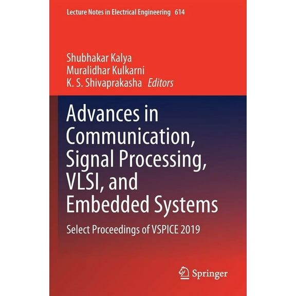 Lecture Notes in Electrical Engineering Advances in Communication, Signal Processing, Vlsi, and Embedded Systems: Select Proceedings of Vspice 2019, Book 614, (Paperback)