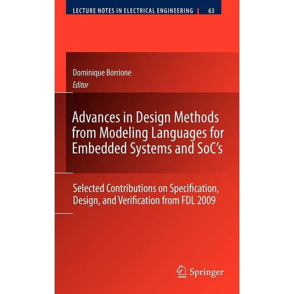 Lecture Notes in Electrical Engineering Advances in Design Methods from Modeling Languages for Embedded Systems and Soc's: Selected Contributions on Specificati, Book 63, (Hardcover)