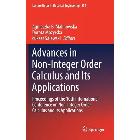 Lecture Notes in Electrical Engineering Advances in Non-Integer Order Calculus and Its Applications: Proceedings of the 10th International Conference on Non-Int, Book 559, (Hardcover)