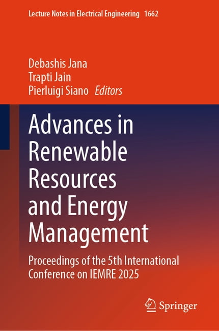 Lecture Notes in Electrical Engineering Advances in Renewable Resources and Energy Management: Proceedings of the 5th International Conference on Iemre 2025, Book 1662, (Hardcover)