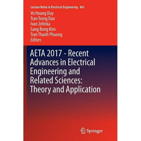Lecture Notes in Electrical Engineering Aeta 2017 - Recent Advances in Electrical Engineering and Related Sciences: Theory and Application, Book 465, (Paperback)