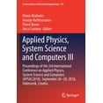 thumbnail image 1 of Lecture Notes in Electrical Engineering Applied Physics, System Science and Computers III: Proceedings of the 3rd International Conference on Applied Physics, S, Book 574, (Paperback), 1 of 1