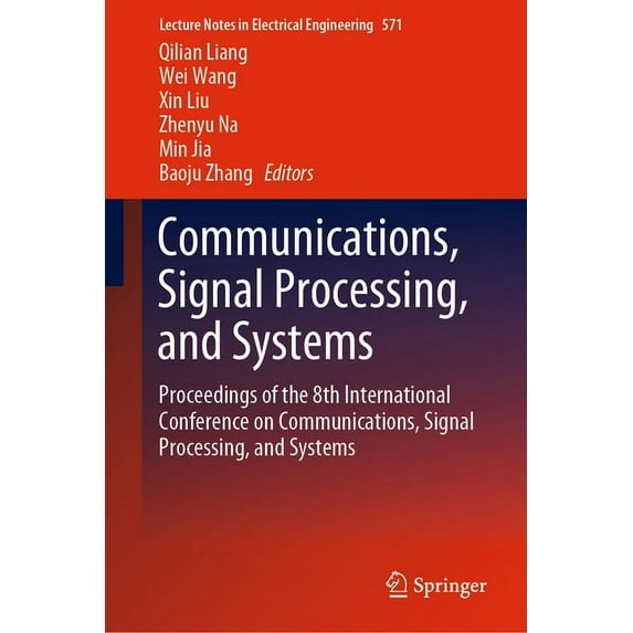 Lecture Notes in Electrical Engineering Communications, Signal Processing, and Systems: Proceedings of the 8th International Conference on Communications, Signa, Book 571, (Hardcover)