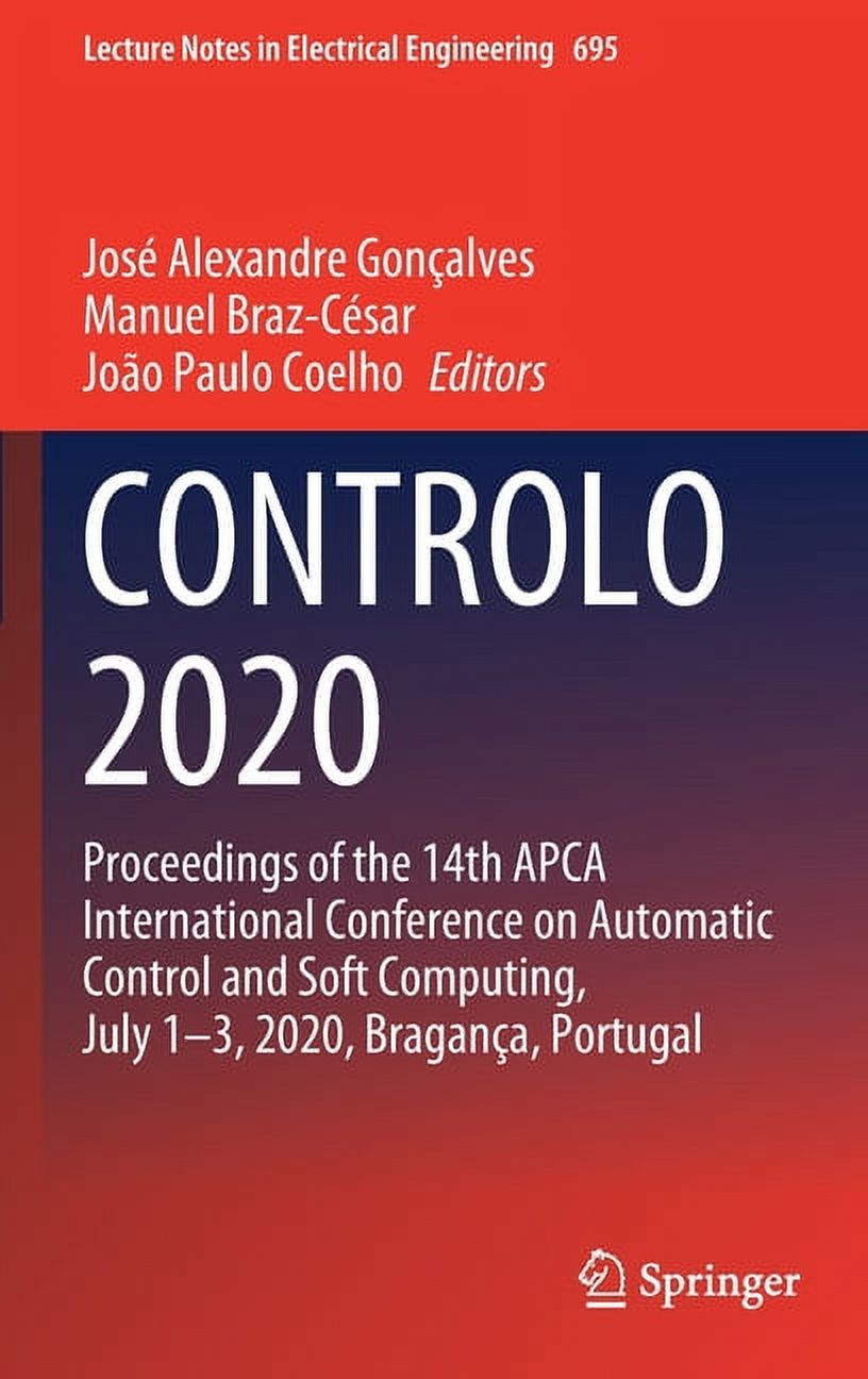 Lecture Notes in Electrical Engineering: Controlo 2020: Proceedings of ...