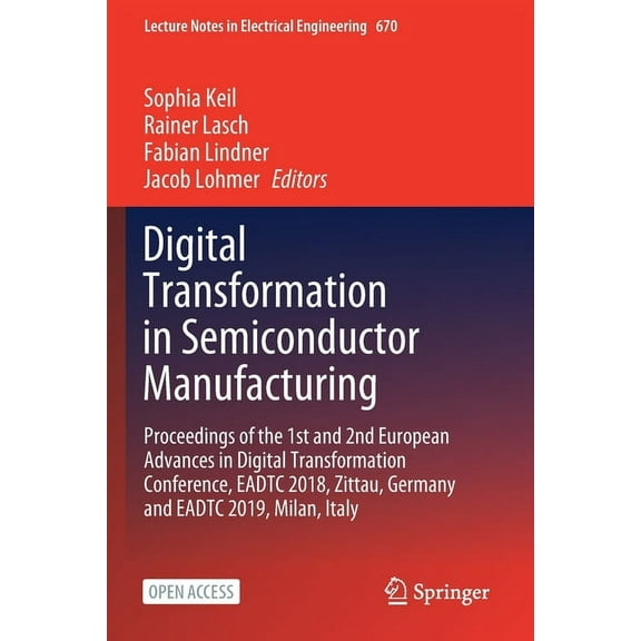 Lecture Notes in Electrical Engineering Digital Transformation in Semiconductor Manufacturing: Proceedings of the 1st and 2nd European Advances in Digital Trans, Book 670, (Paperback)