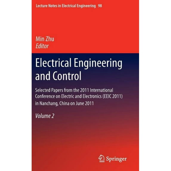 Lecture Notes in Electrical Engineering Electrical Engineering and Control: Selected Papers from the 2011 International Conference on Electric and Electronics (, Book 98, (Hardcover)