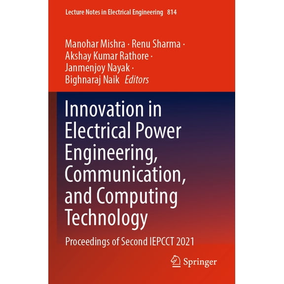 Lecture Notes in Electrical Engineering Innovation in Electrical Power Engineering, Communication, and Computing Technology: Proceedings of Second Iepcct 2021, Book 814, (Paperback)