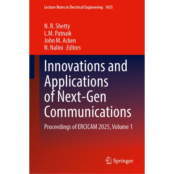 Lecture Notes in Electrical Engineering Innovations and Applications of Next-Gen Communications: Proceedings of Ercicam 2025, Volume 1, Book 1655, (Hardcover)