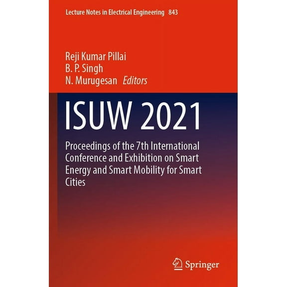 Lecture Notes in Electrical Engineering Isuw 2021: Proceedings of the 7th International Conference and Exhibition on Smart Energy and Smart Mobility for Smart C, Book 843, (Paperback)