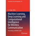 thumbnail image 1 of Lecture Notes in Electrical Engineering Machine Learning, Deep Learning and Computational Intelligence for Wireless Communication: Proceedings of Mdcwc 2020, Book 749, (Paperback), 1 of 1