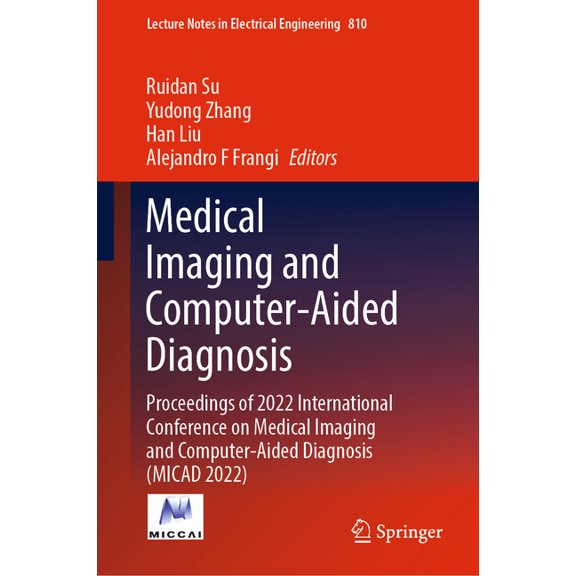 Lecture Notes in Electrical Engineering Medical Imaging and Computer-Aided Diagnosis: Proceedings of 2022 International Conference on Medical Imaging and Comput, Book 810, (Hardcover)