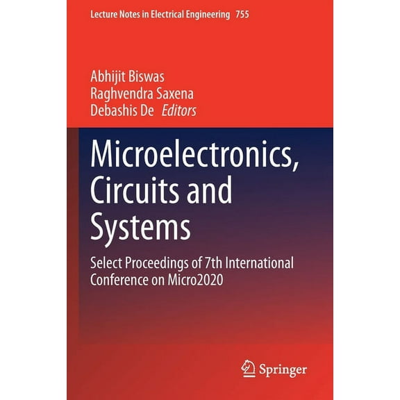 Lecture Notes in Electrical Engineering Microelectronics, Circuits and Systems: Select Proceedings of 7th International Conference on Micro2020, Book 755, (Paperback)