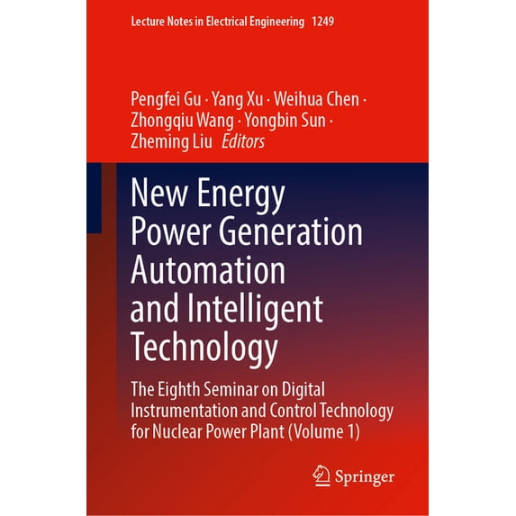 Lecture Notes in Electrical Engineering New Energy Power Generation Automation and Intelligent Technology: The Eighth Seminar on Digital Instrumentation and Con, Book 1249, (Hardcover)