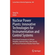 Lecture Notes in Electrical Engineering Nuclear Power Plants Innovative Technologies for Instrumentation and Control Systems International Symposium on Softwa, Book 400, Hardcover