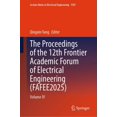 thumbnail image 1 of Lecture Notes in Electrical Engineering The Proceedings of the 12th Frontier Academic Forum of Electrical Engineering (Fafee2025): Volume IV, Book 1507, (Hardcover), 1 of 1