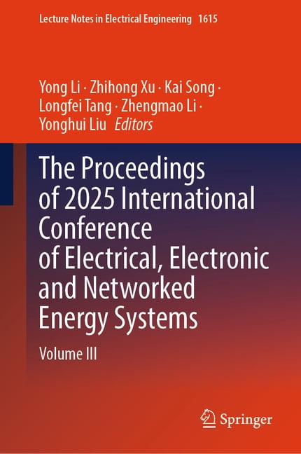 Lecture Notes in Electrical Engineering The Proceedings of 2025 International Conference of Electrical, Electronic and Networked Energy Systems: Volume III, Book 1615, (Hardcover)