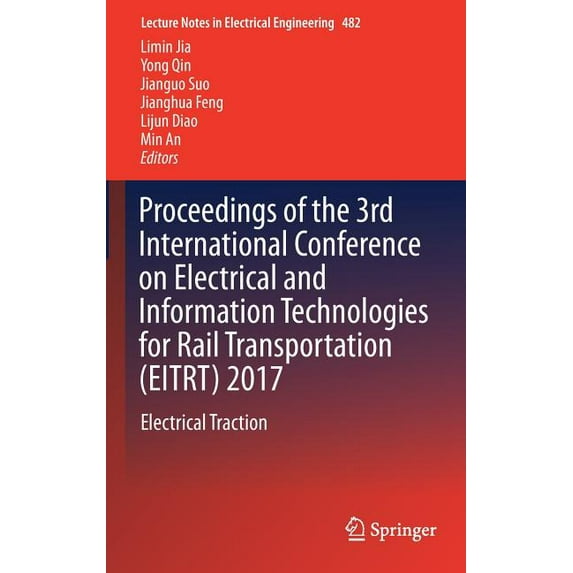Lecture Notes in Electrical Engineering Proceedings of the 3rd International Conference on Electrical and Information Technologies for Rail Transportation (Eitr, Book 482, (Hardcover)