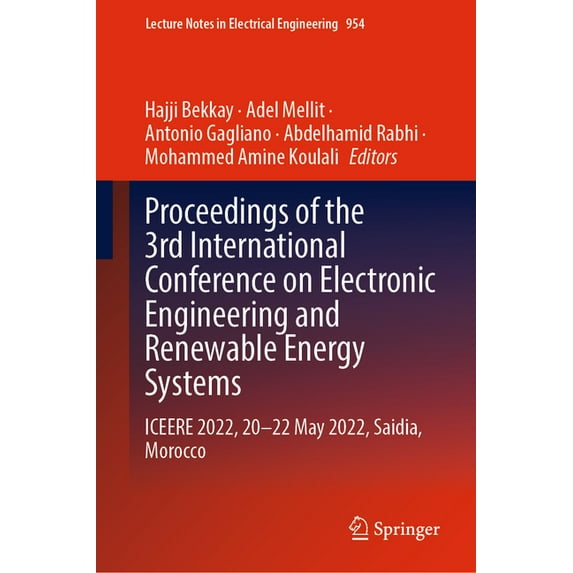 Lecture Notes in Electrical Engineering Proceedings of the 3rd International Conference on Electronic Engineering and Renewable Energy Systems: Iceere 2022, 20 , Book 954, (Hardcover)
